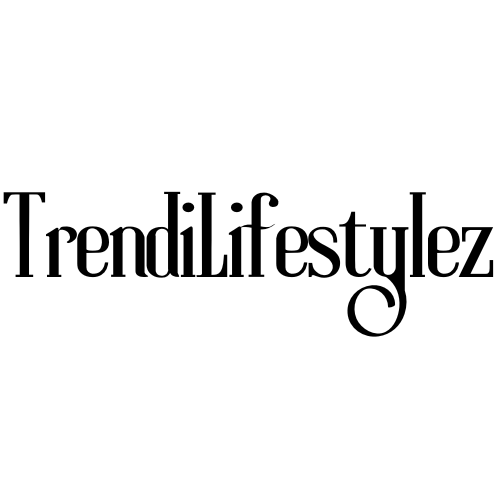 TrendiLifestylez